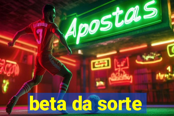 beta da sorte