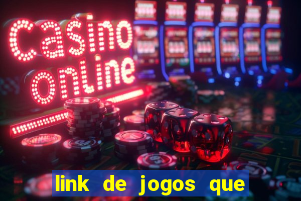 link de jogos que ganha dinheiro