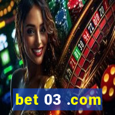 bet 03 .com