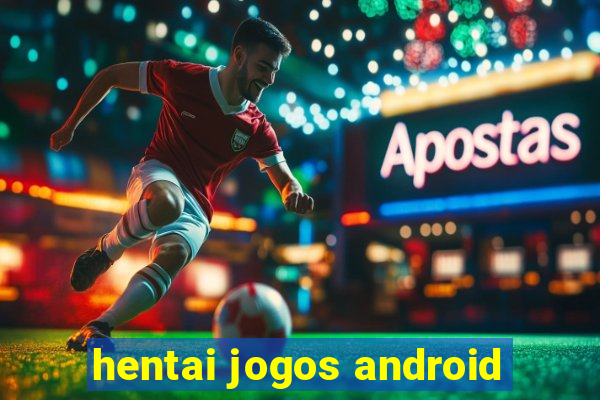 hentai jogos android