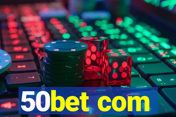 50bet com