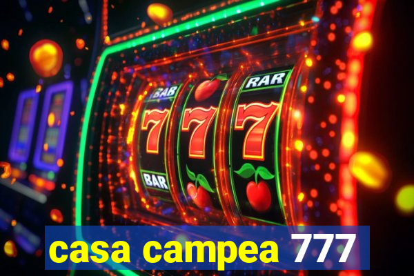 casa campea 777