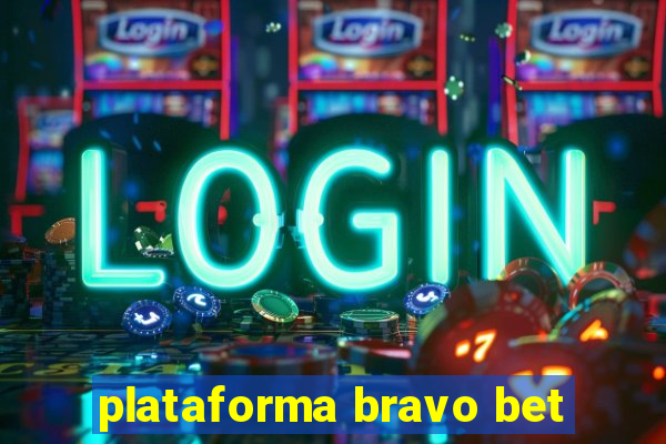 plataforma bravo bet