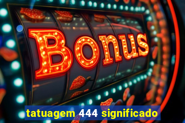 tatuagem 444 significado