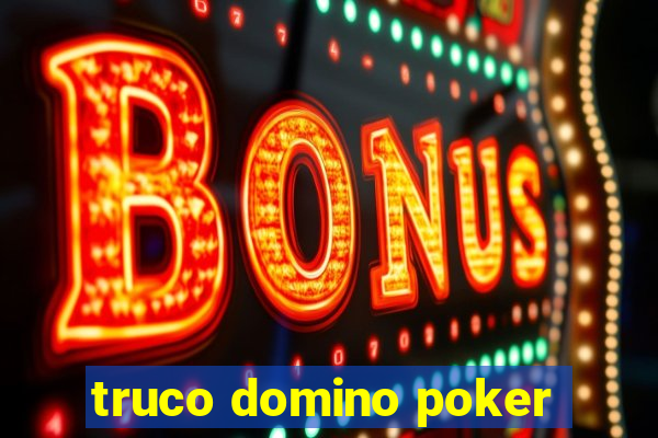 truco domino poker