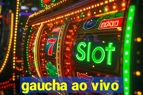 gaucha ao vivo