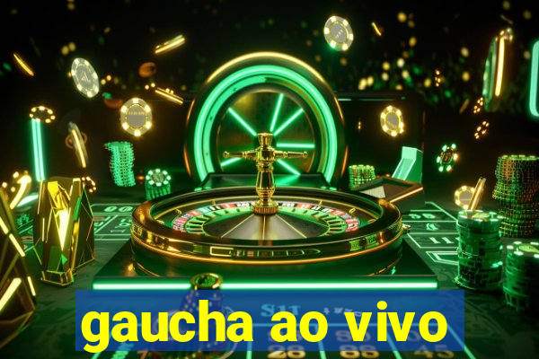 gaucha ao vivo