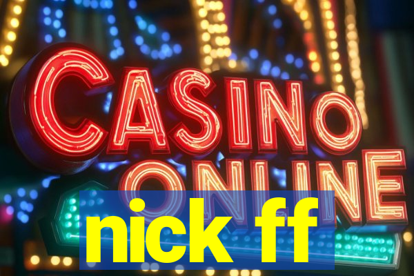 nick ff