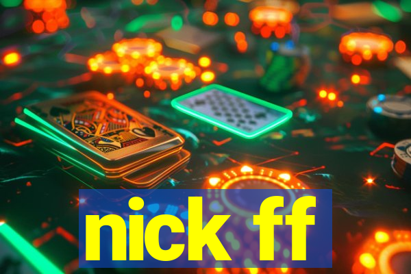 nick ff