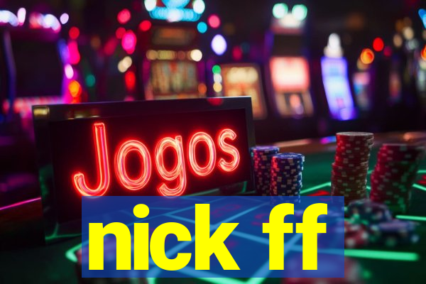 nick ff