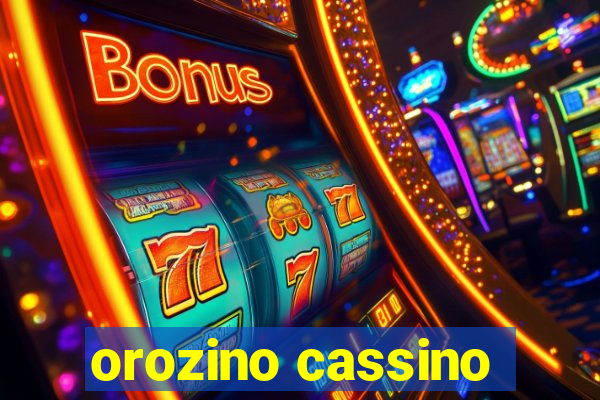 orozino cassino