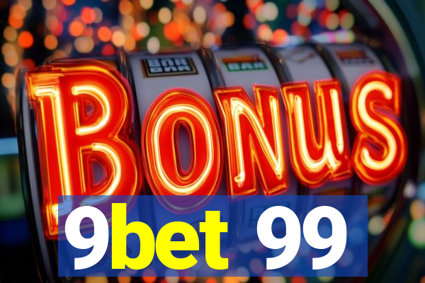 9bet 99