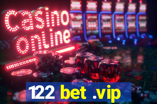 122 bet .vip