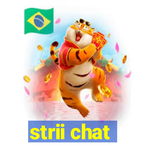 strii chat