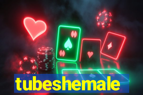 tubeshemale