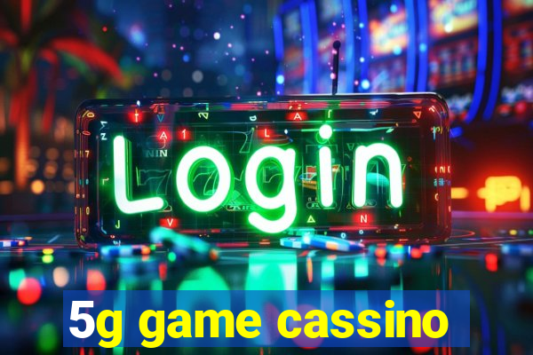 5g game cassino