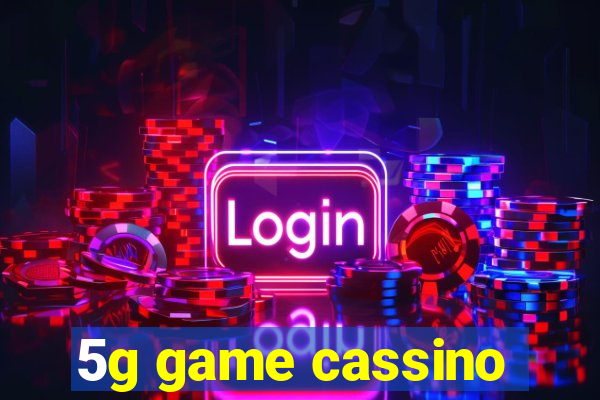 5g game cassino