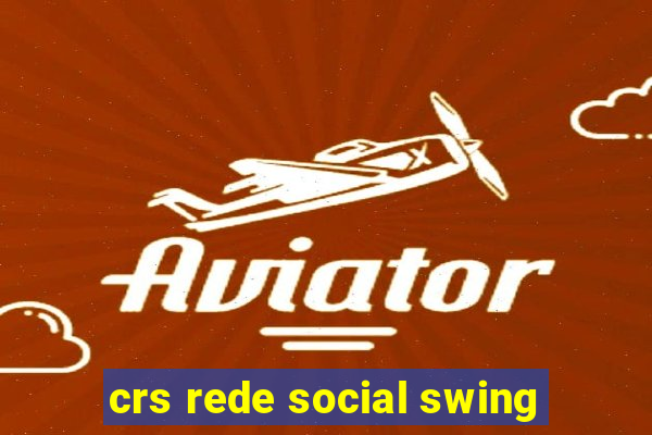 crs rede social swing