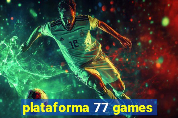 plataforma 77 games