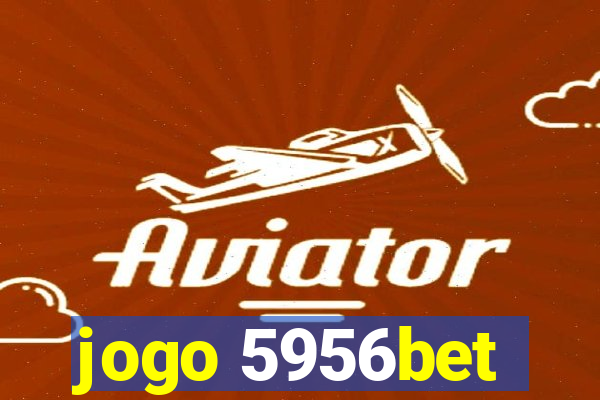 jogo 5956bet