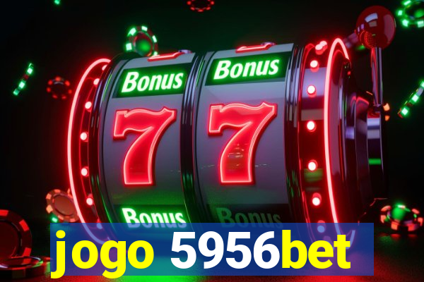 jogo 5956bet