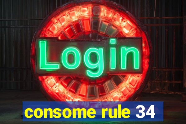 consome rule 34