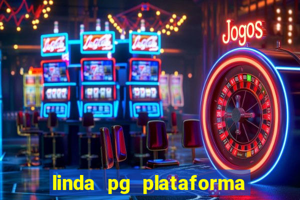 linda pg plataforma de jogos