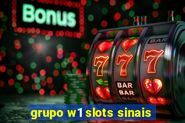 grupo w1 slots sinais