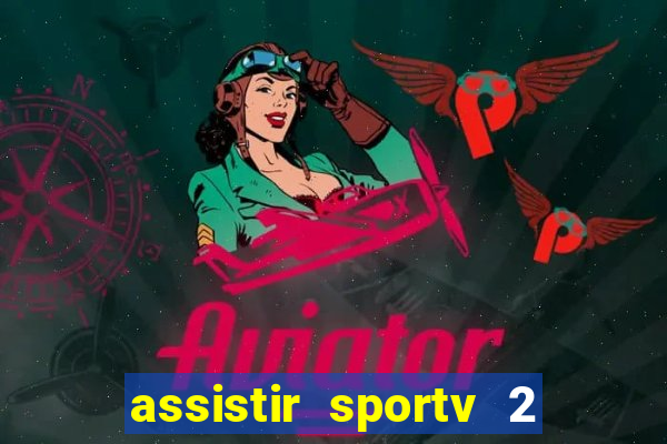 assistir sportv 2 ao vivo futemax