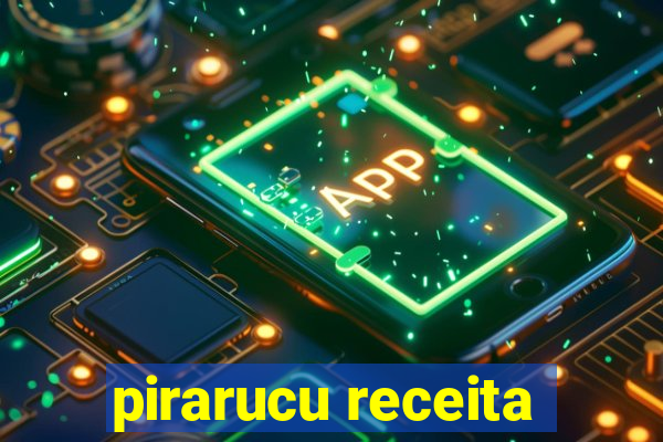 pirarucu receita