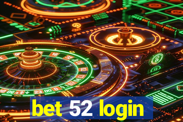 bet 52 login