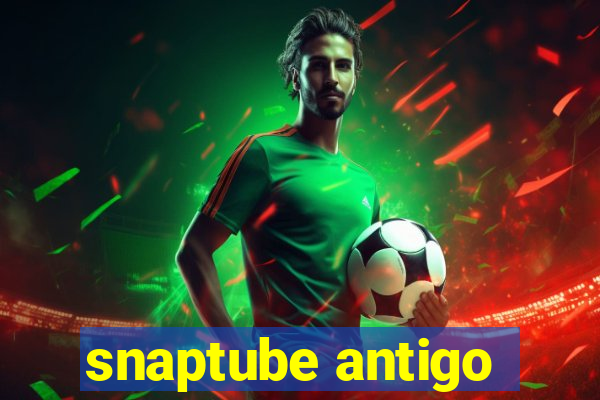 snaptube antigo