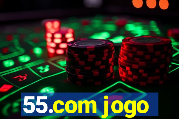 55.com jogo