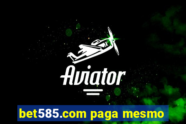 bet585.com paga mesmo