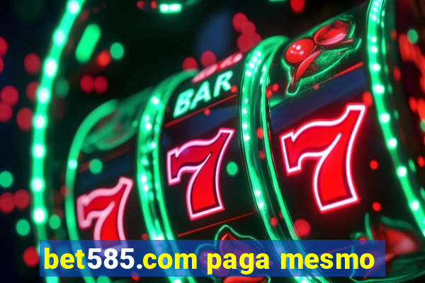 bet585.com paga mesmo