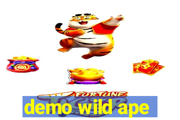 demo wild ape