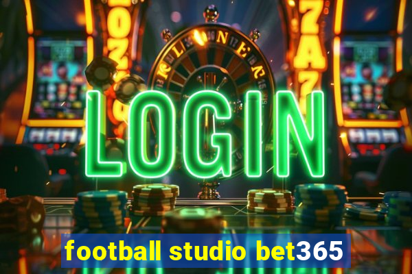 football studio bet365