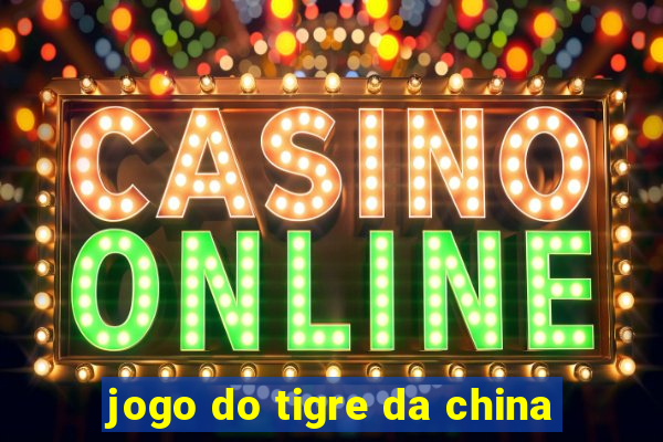 jogo do tigre da china