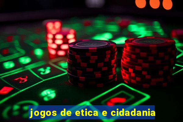 jogos de etica e cidadania