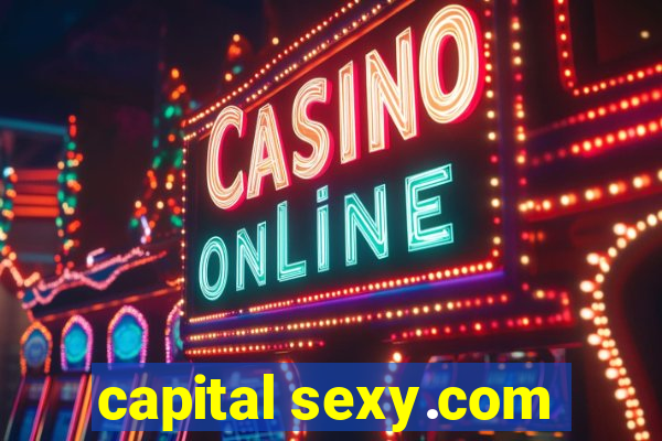 capital sexy.com