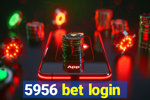 5956 bet login