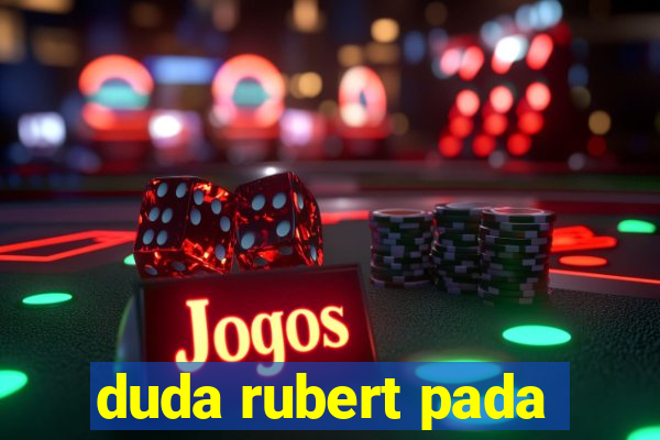 duda rubert pada