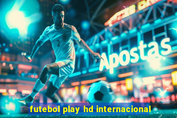 futebol play hd internacional