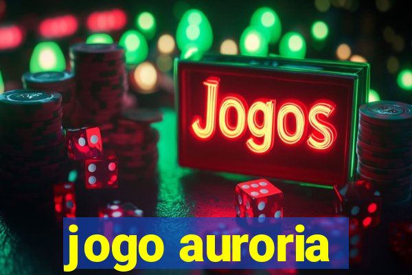 jogo auroria