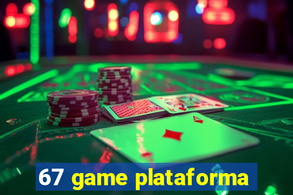 67 game plataforma