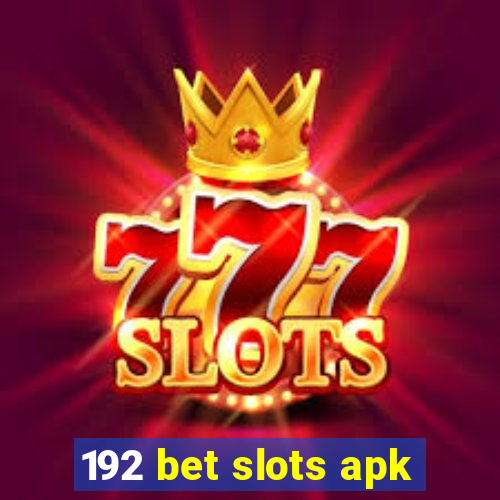 192 bet slots apk