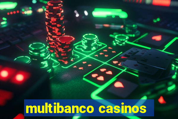 multibanco casinos