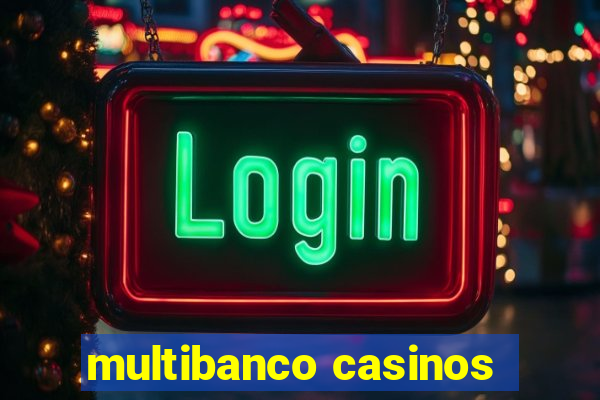 multibanco casinos