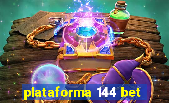 plataforma 144 bet