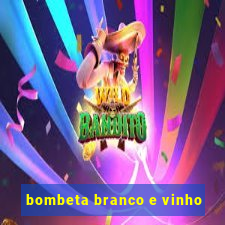 bombeta branco e vinho